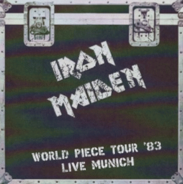 Iron Maiden (UK-1) : World Piece Tour '83 - Live Munich